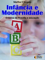 Infância e modernidade: ensaios de filosofia e educação