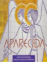 Aparecida: Guia da Basílica Nacional de Nossa Senhora Aparecida