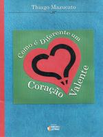 Como é diferente um coração valente