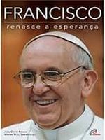 Francisco: renasce a esperança