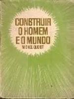 Construir o homem e o mundo