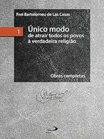 Obras completas.: único modo de atrair todos os povos à verdadeira religião