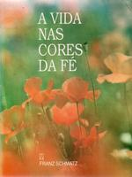 A vida nas cores da fé