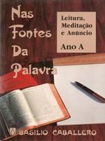 Nas fontes da palavra: leitura, meditação e anúncio, ano A