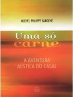 Uma só carne: a aventura mística do casal