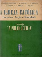 A Igreja católica: doutrina, acção e santidade