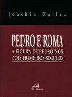 Pedro e Roma: a figura de Pedro nos dois primeiros séculos
