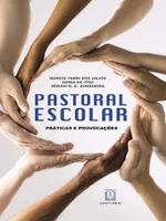 Pastoral escolar: práticas e provocações