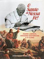 O santo de nossa fé! Padre Libério, origens históricas e o clero