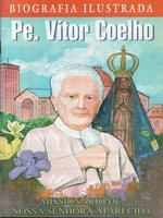 Pe. Vítor Coelho: Missionário de Nossa Senhora Aparecida. Biografia ilustrada.