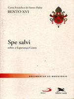 Spe Salvi, do Sumo Pontífice aos bispos, aos presbíteros e aos diáconos, às pessoas consagradas e a todos os fiéis leigos sobre a esperança cristã: Carta Encílica