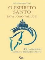 O espírito santo: 34 catequeses sobre o espírito santo