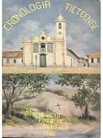 Cronologia Tieteense: história do município e da cidade de Tiête, SP, de 1783 a 1978