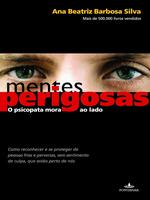 Mentes perigosas: o psicopata mora ao lado