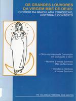 Os grandes louvores da Virgem Mãe de Deus: o ofício da Imaculada Conceição, história e contexto