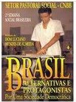 Brasil: alternativas e protagonistas: por uma sociedade democrática. (Segunda Semana Social Brasileira, Setor Pastoral - CNBB)