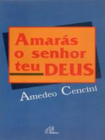 Amarás o Senhor teu Deus: psicologia do encontro com Deus