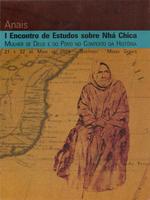Anais do 1º Encontro de Estudos sobre Nhá Chica: Mulher de Deus e do povo no contexto da história. 21 e 22 de maio de 2004