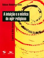 A intuição e a mística do agir religioso: a partir de Henri Bergson