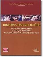 História das religiões: desafios, problemas e avanços teóricos, metodológicos e historiográficos