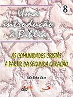 Uma introdução à Bíblia: as comunidades cristãs a partir da segunda geração, segundo testamento