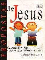 Propostas de Jesus: o que Ele diz sobre questões morais