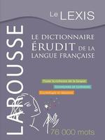 Le dictionnaire érudit de la langue française. Le Lexis (toute la richesse de la langue, synonymes et contraires, étymologie et datation)
