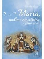 Maria, mulher eucarística e práxis social