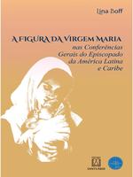 A figura da Virgem Maria nas Conferências Gerais do Episcopado da América Latina e Caribe