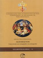 Alegrai-vos: ano da vida consagrada. Carta circular aos consagrados e às consagradas do Magistério do Papa Francisco