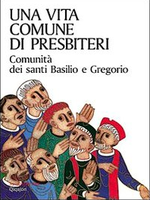 Una Vita comune di presbiteri: Comunità de Santi Basilio e Gregorio