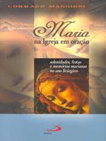 Maria na igreja em oração: solenidades, festas e memórias marianas no ano litúrgico