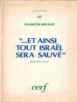 "...et ainsi tout Israël sera sauvé" Romains 11, 25-32