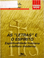 As Letras e o espírito: Espiritualidade Inaciana e cultura moderna