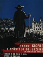 Padre Cícero: O apóstolo do Juazeiro (A Aparecida do Nordeste)