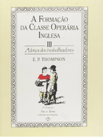 A formação da classe operária inglesa: A força dos trabalhadores