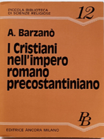 I Cristiani nell' impero romano precostantiniano