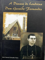 A diocese de Londrina e Dom Geraldo Fernandes
