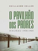 O pavilhão dos padres: Dachau 1938-1945