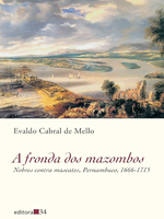 A Fronda dos mazombos: Nobres contra mascates, Pernambuco - 1666-1715