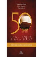 Mês da Bíblia - memórias, desafios e perspectivas - 50 anos (1971-2021)