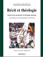 Récit et théologie: Enjeux de la narrativité en théologie africaine: Une réception de l' herméneutique de Paul Ricoeur