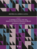 História da América Latina: A América Latina após 1930 - Argentina, Uruguai, Paraguai e Brasil