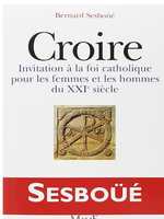 Croire: Invitation à la foi catholique pour les femmes et les hommes du XXI° siècle