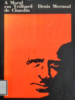 A Moral em Teilhard de Chardin