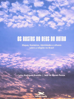 Os Rostos do Deus do outro: Mapas, fronteiras, identidades e olhares sobre a religião no Brasil