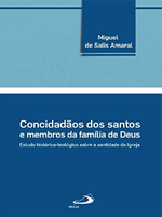 Concidadãos dos santos e membros da família de Deus: estudo histórico-teológico sobre a santidade da Igreja