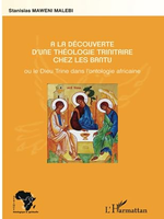 A La Decouverte d' une theologie trinitaire chez les bantu ou le Dieu trine dans l' ontologie africaine