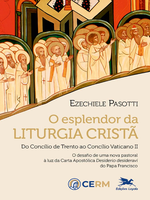 O Esplendor da liturgia cristã: Do Concílio de Trento ao Concílio Vaticano II