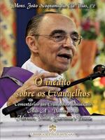 O inédito sobre os evangelhos: comentários aos evangelhos dominicais. Ano A - Domingos do Advento, Natal, Quaresma e Páscoa - Solenidades do Senhor que ocorrem no Tempo Comum
